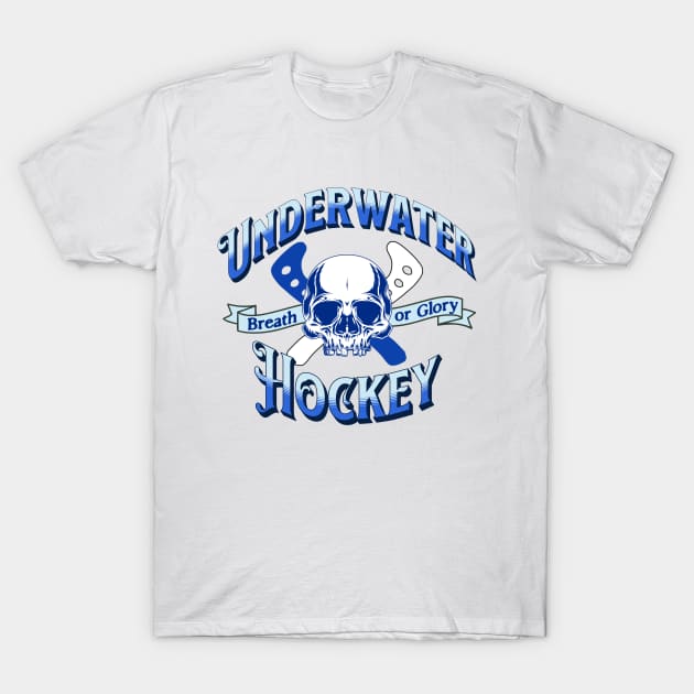 Underwater Hockey - Breath or Glory T-Shirt by Distinct Designz